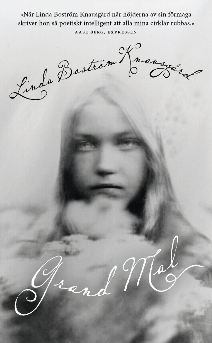 Linda Boström Knausgård : Grand Mal