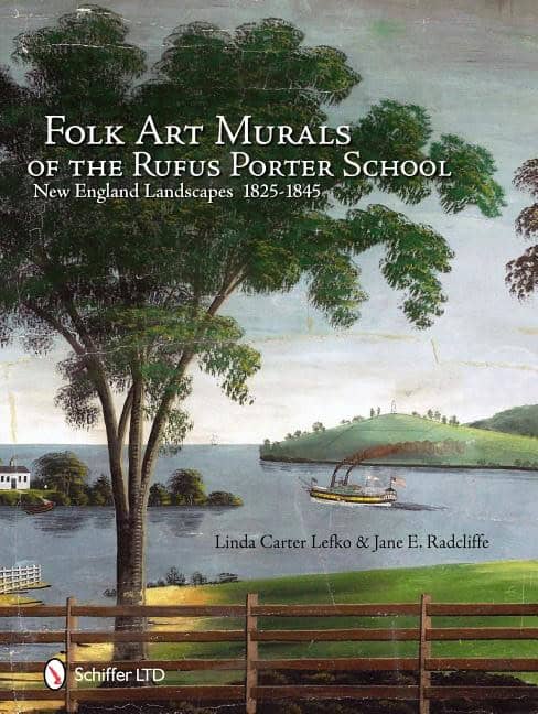 Linda Carter Lefko : Folk art murals of the rufus porter school - new england landscapes