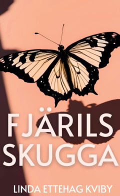 Linda Ettehag Kviby : Fjärilsskugga