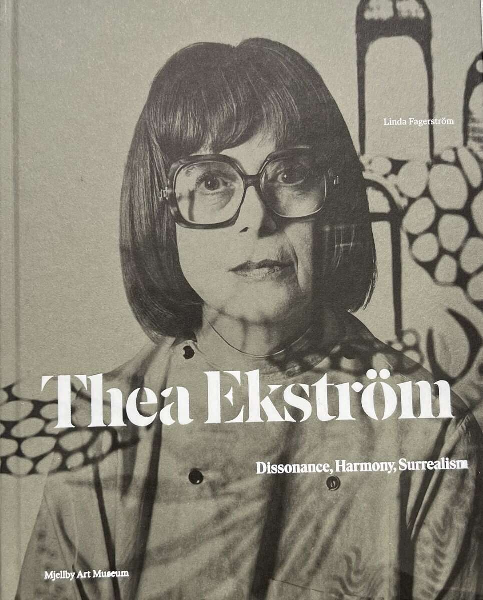 Linda Fagerström : Thea Ekström : dissonance, harmony, surrealism