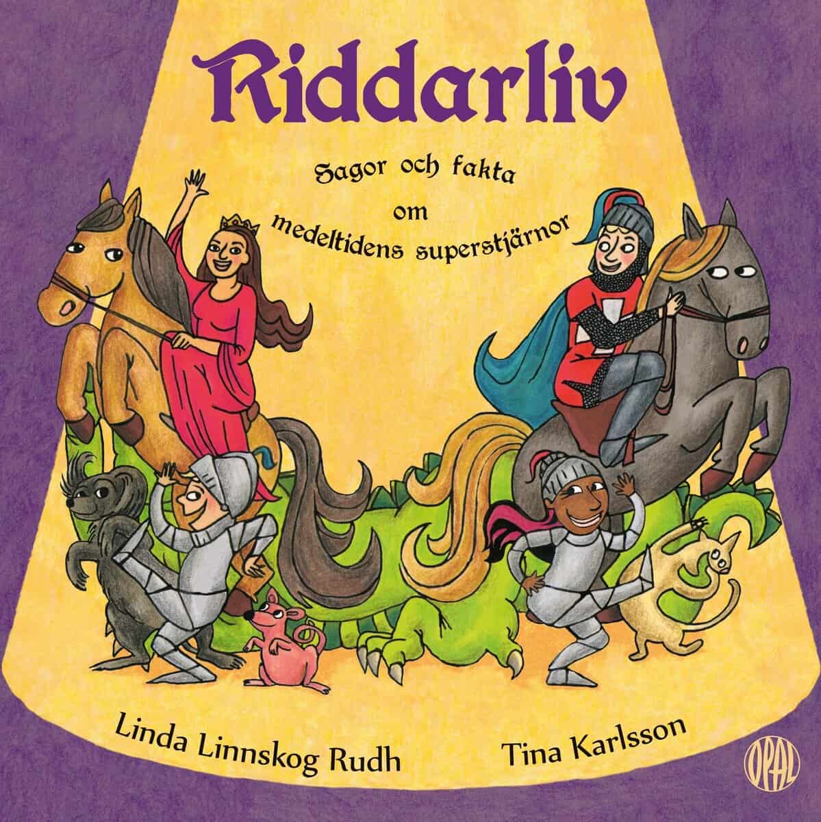 Linda Linnskog Rudh : Riddarliv : sagor och fakta om medeltidens superstjärnor