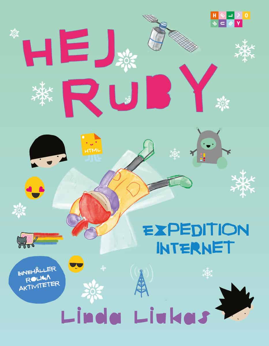 Linda Liukas : Hej Ruby : expedition internet