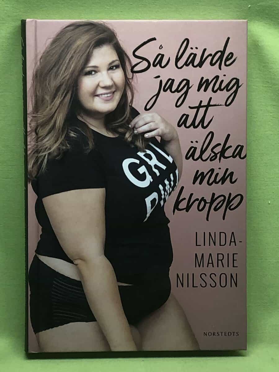 Linda-Marie Nilsson : Så lärde jag mig att älska min kropp