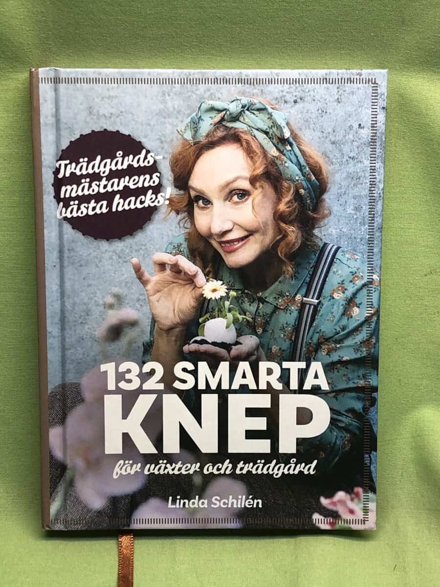 Linda Schilén : 132 smarta knep för växter och trädgård