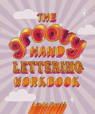 Linda Scott : Groovy Hand Lettering Workbook