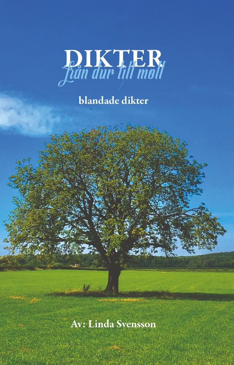 Linda Svensson : Dikter : från dur till moll - blandade dikter