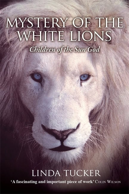 Linda Tucker : Mystery of the White Lions