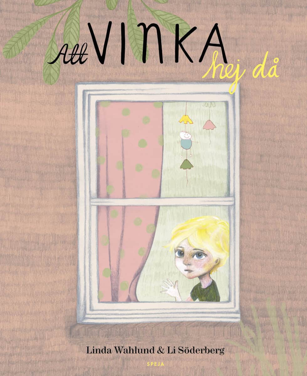 Linda Wahlund : Att vinka hej då