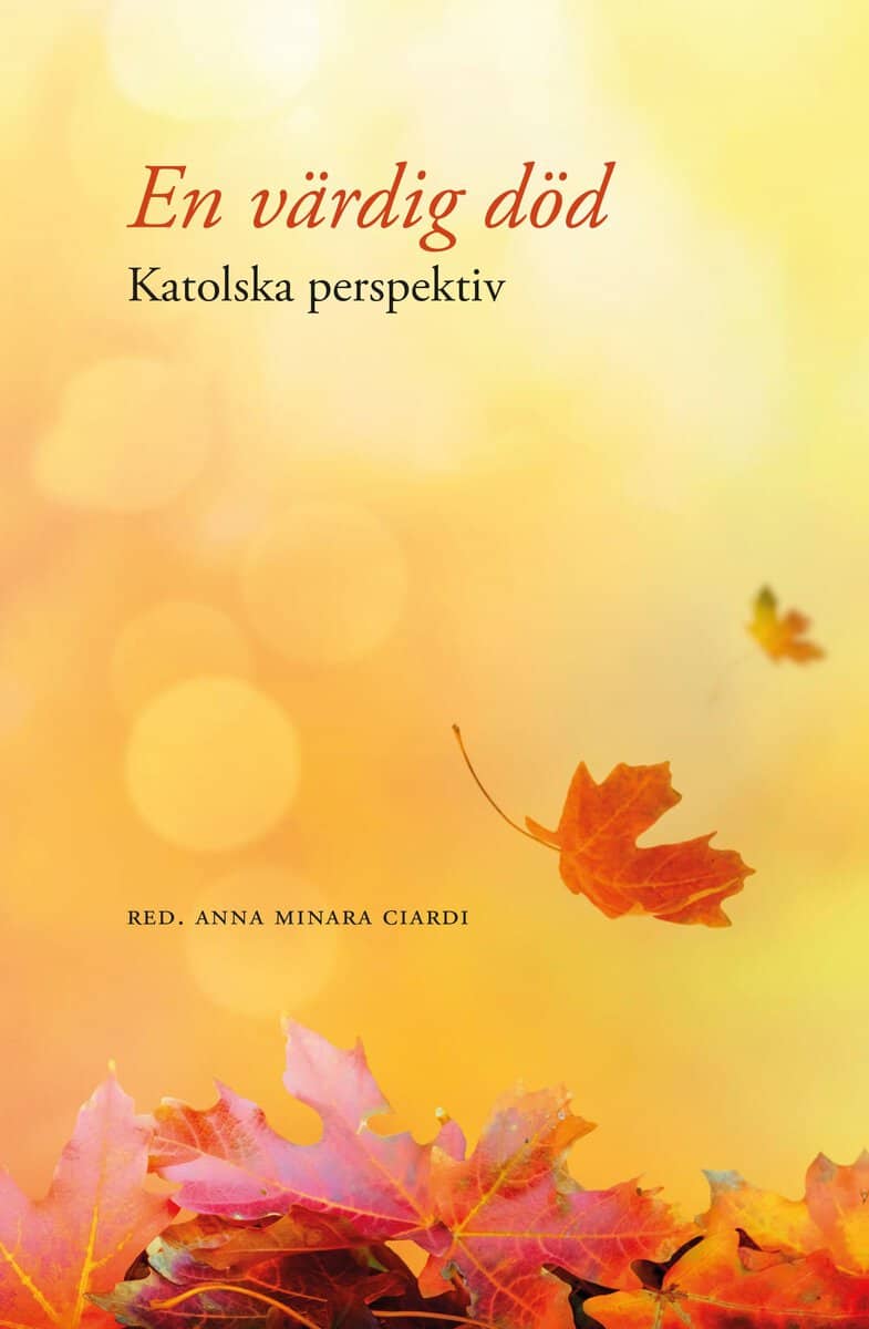 Lindberg, Benedicta ; Luthman, Mikaela ; Bernar Borda, Andrés ; Lindberg, Jenny ; Dietz, Klaus P. ; Majerczyk, Bernadetta ; Göransson, Björn : En värdig död