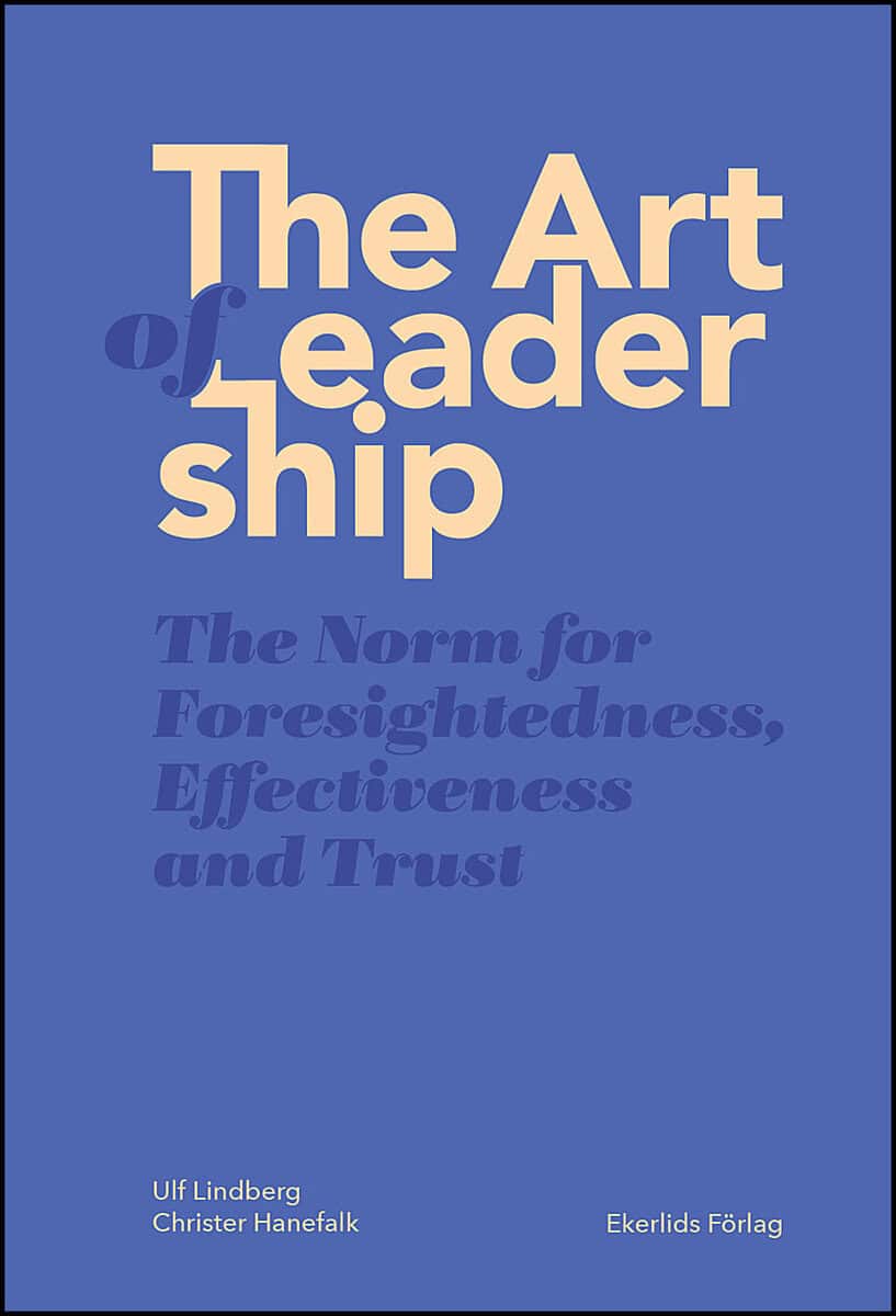 Lindberg, Ulf ; Hanefalk, Christer : The art of leadership