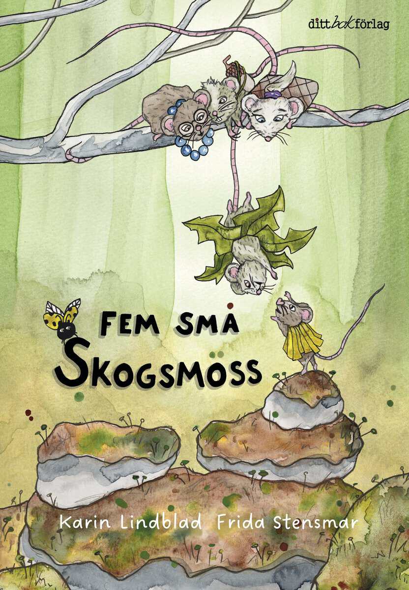 Lindblad, Karin ; Stensmar, Frida : Fem små skogsmöss