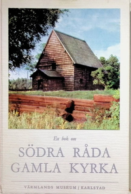 Nisbeth Åke, Lindblom Andreas, Olsson Gunnar, Bohrn Erik : En bok om Södra Råda gamla kyrka