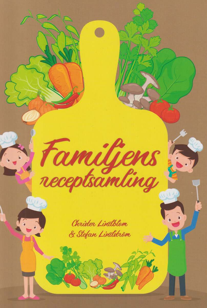 Lindblom, Christer ; Lindström, Stefan : Familjens receptsamling