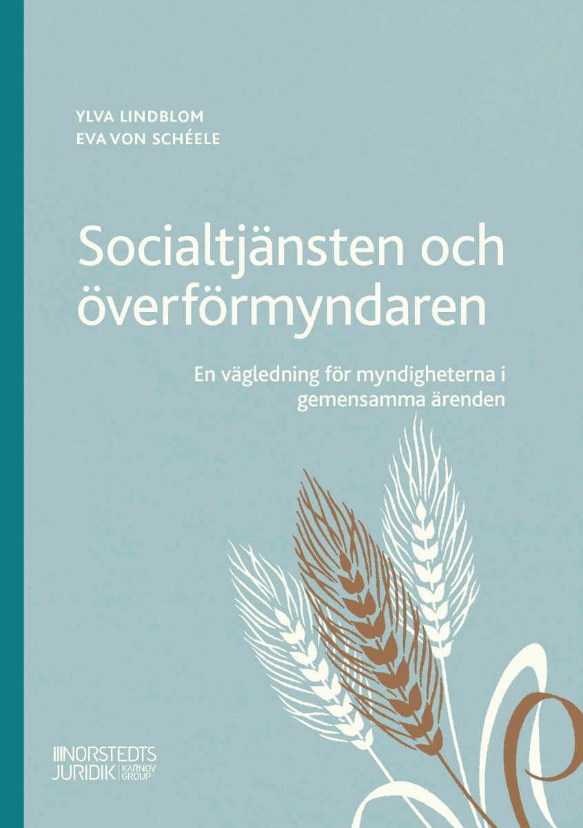 Lindblom, Ylva ; Schéele, Eva von : Socialtjänsten och överförmyndaren : en vägledning för myndigheterna i geme