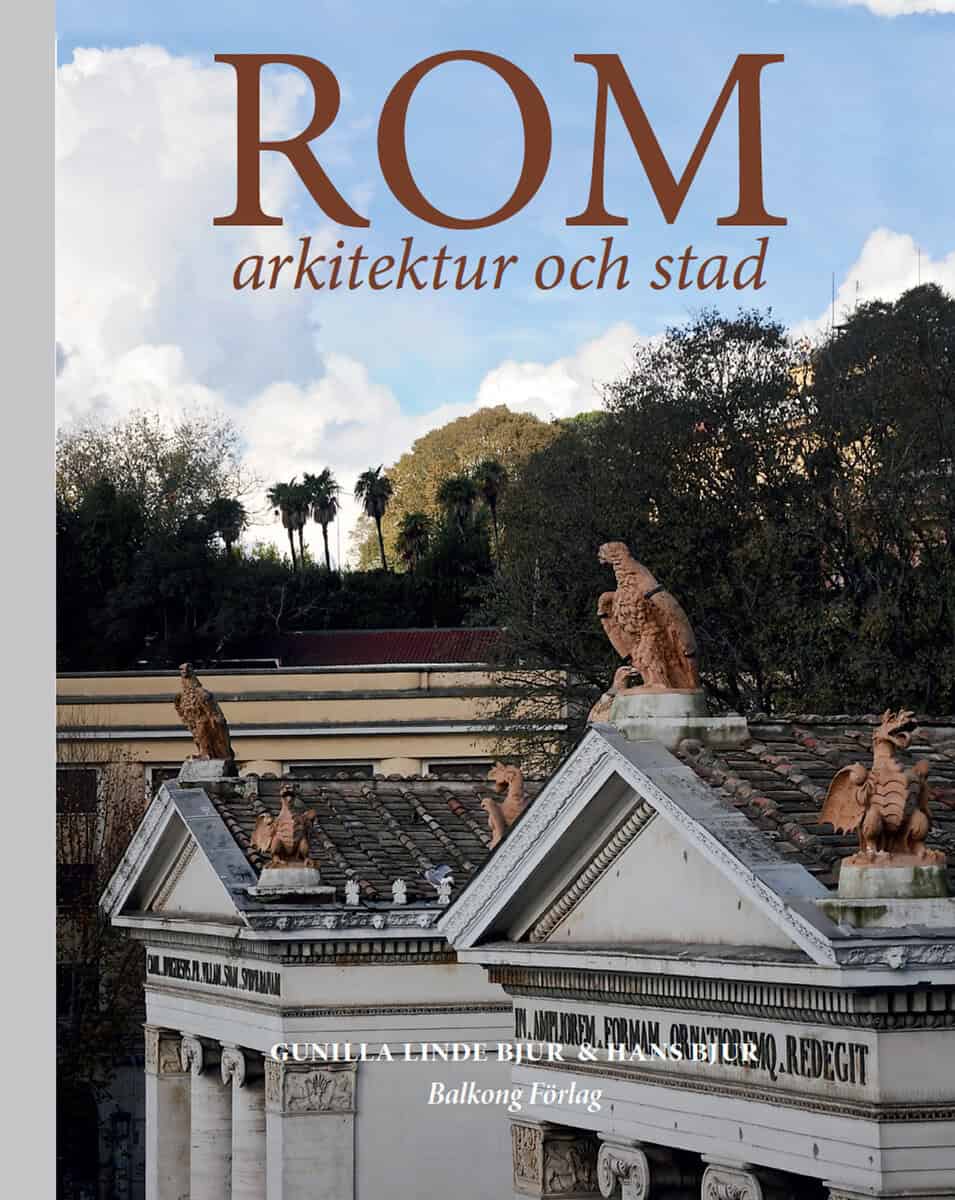 Linde Bjur, Gunilla ; Bjur, Hans : Rom : arkitektur och stad