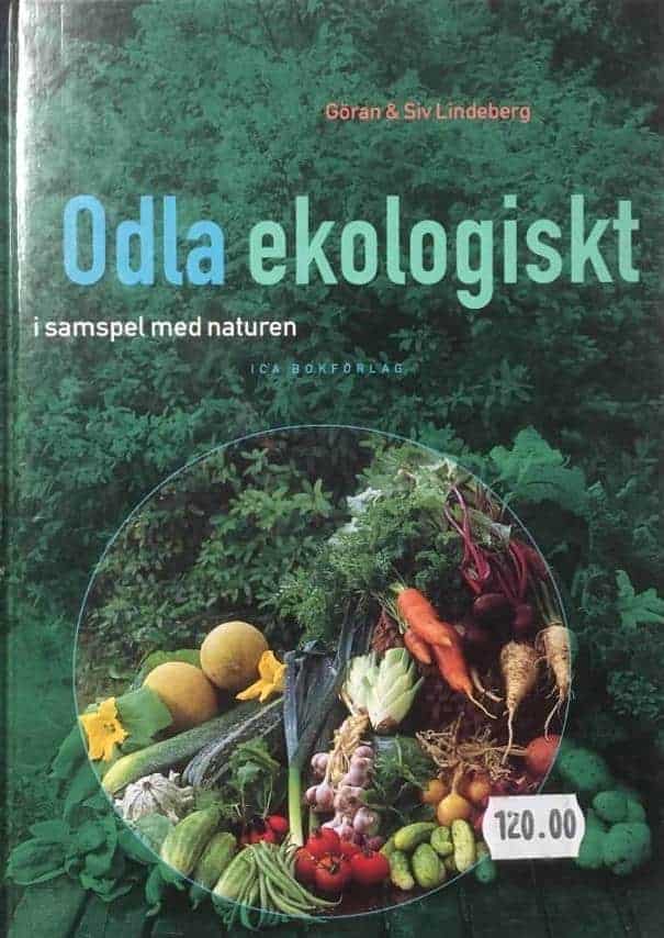 Lindeberg, Göran ; Lindeberg, Siv ; Gustafsson, Jan ; Westerström, Bo : Odla ekologiskt