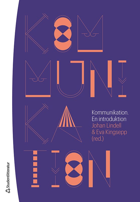 Lindell, Johan ; Kingsepp, Eva ; Fredriksson, Magnus ; Jakobsson, Peter ; Jansson, André ; Stiernstedt, Fredrik ; Vigsø, Orla : Kommunikation