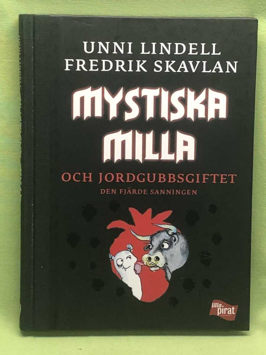 Lindell, Unni ; Skavlan, Fredrik : Mystiska Milla och jordgubbsgiftet