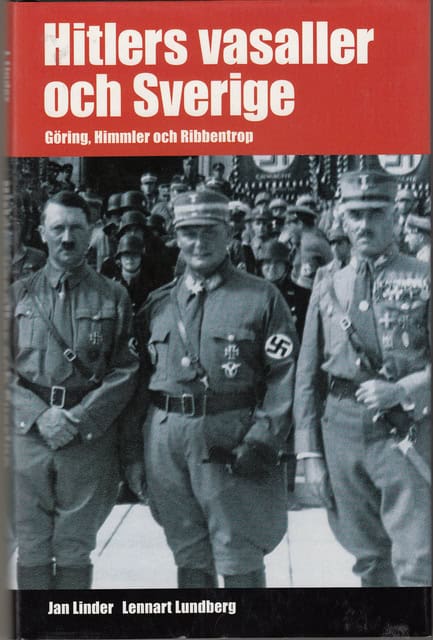 Linder, Jan ; Lundberg, Lennart : Hitlers vasaller och Sverige