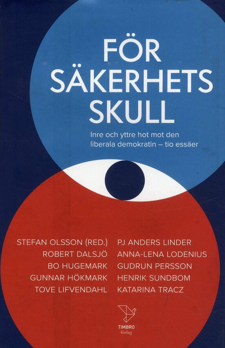 Linder, PJ Anders ; Hugemark, Bo ; Hökmark, Gunnar ; Olsson, Stefan ; Lifvendahl, Tove ; Lodenius, Anna-Lena ; Persson, Gudrun ; Sundbom, Henrik ; Dalsjö, Robert ; Tracz, Katarin : För säkerhets skull