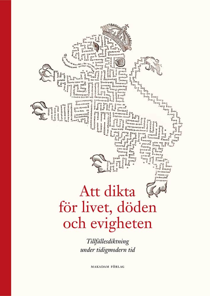 Lindgärde, Valborg ; Jönsson, Arne ; Möller, Daniel ; Vetushko-Kalevich, Arsenii : Att dikta för livet, döden och evigheten : tillfällesdiktning under tidigmodern tid