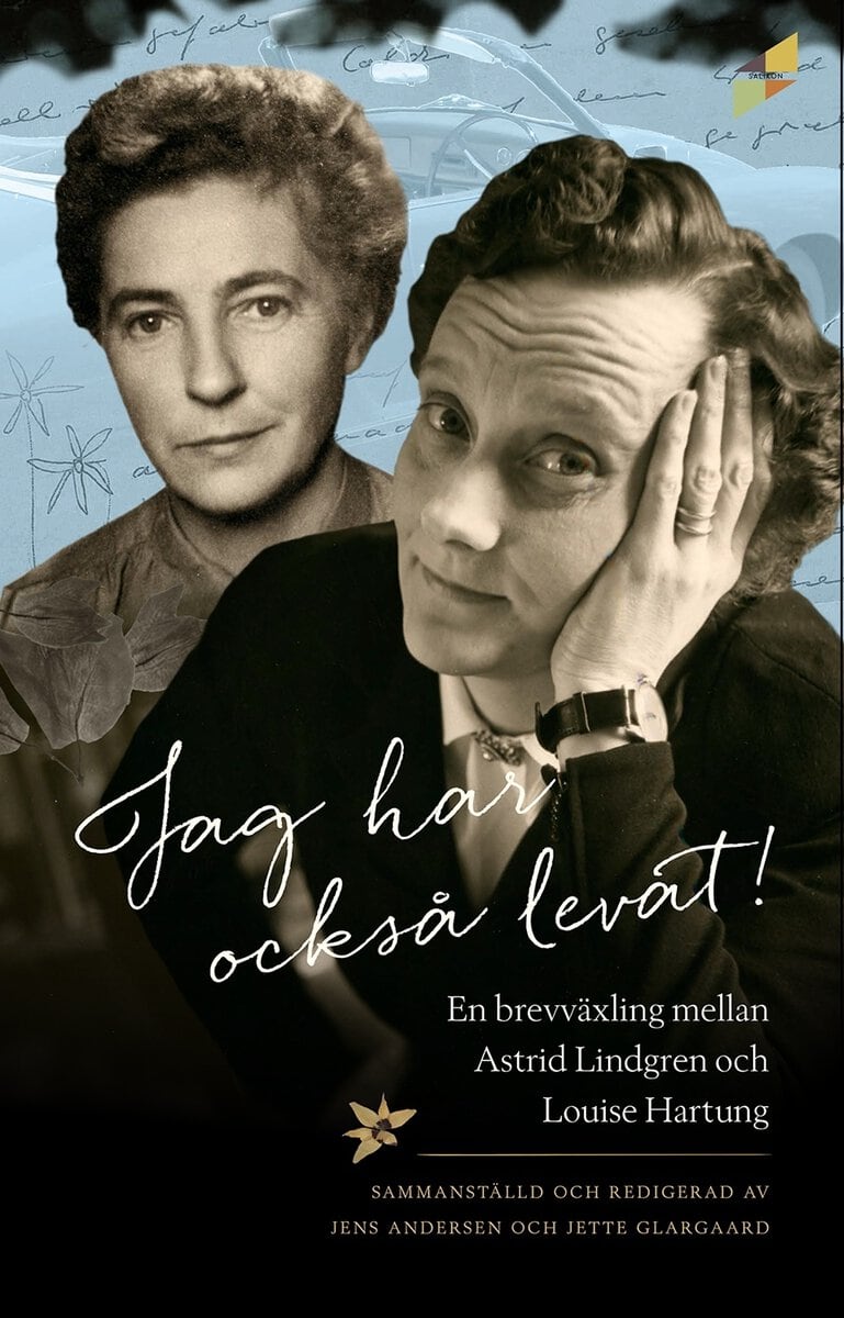 Lindgren, Astrid ; Hartung, Louise : Jag har också levat! : en brevväxling mellan Astrid Lindgren och Louise Hartung