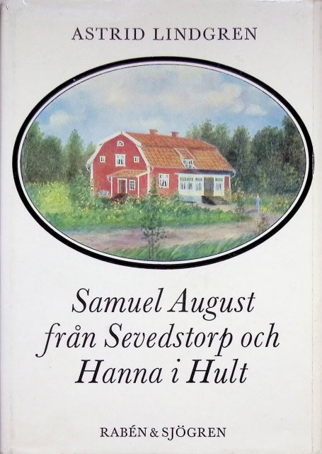Lindgren Astrid : Samuel August från Sevedstorp och Hanna i Hult.