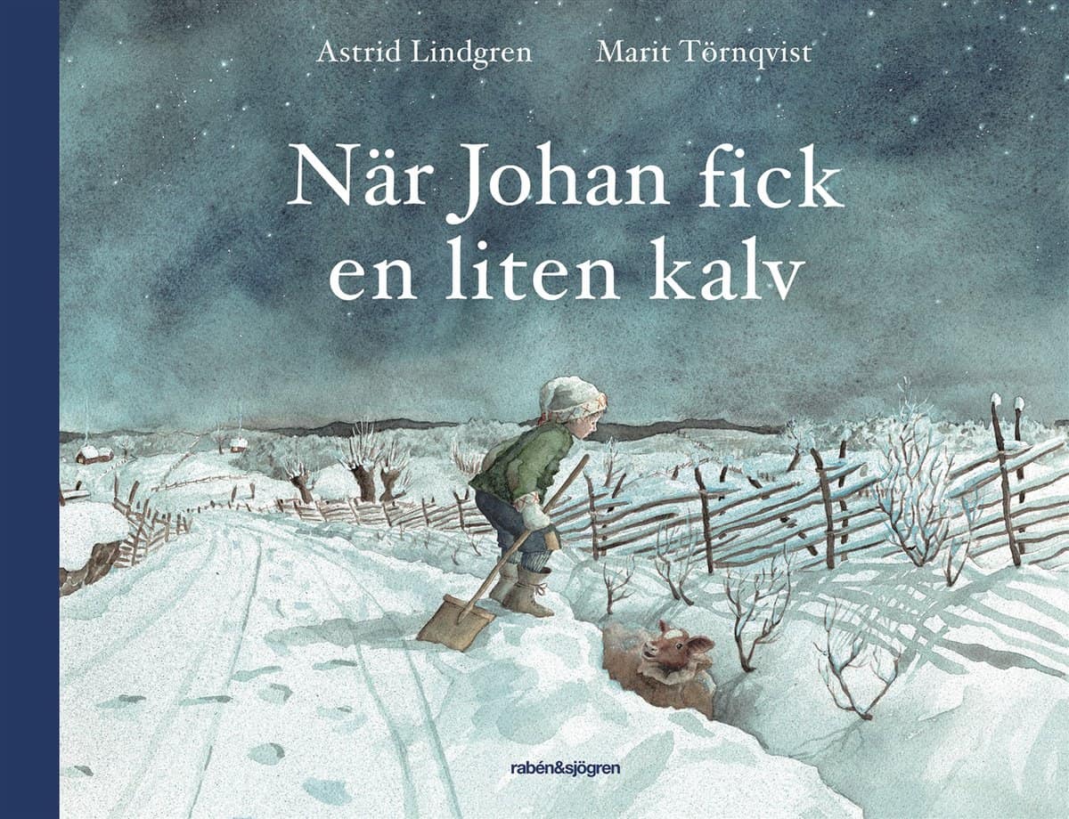 Lindgren, Astrid ; Törnqvist, Marit : När Johan fick en liten kalv