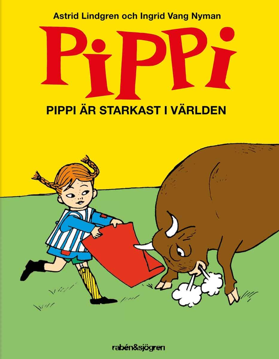 Lindgren, Astrid ; Vang Nyman, Ingrid : Pippi är starkast i världen