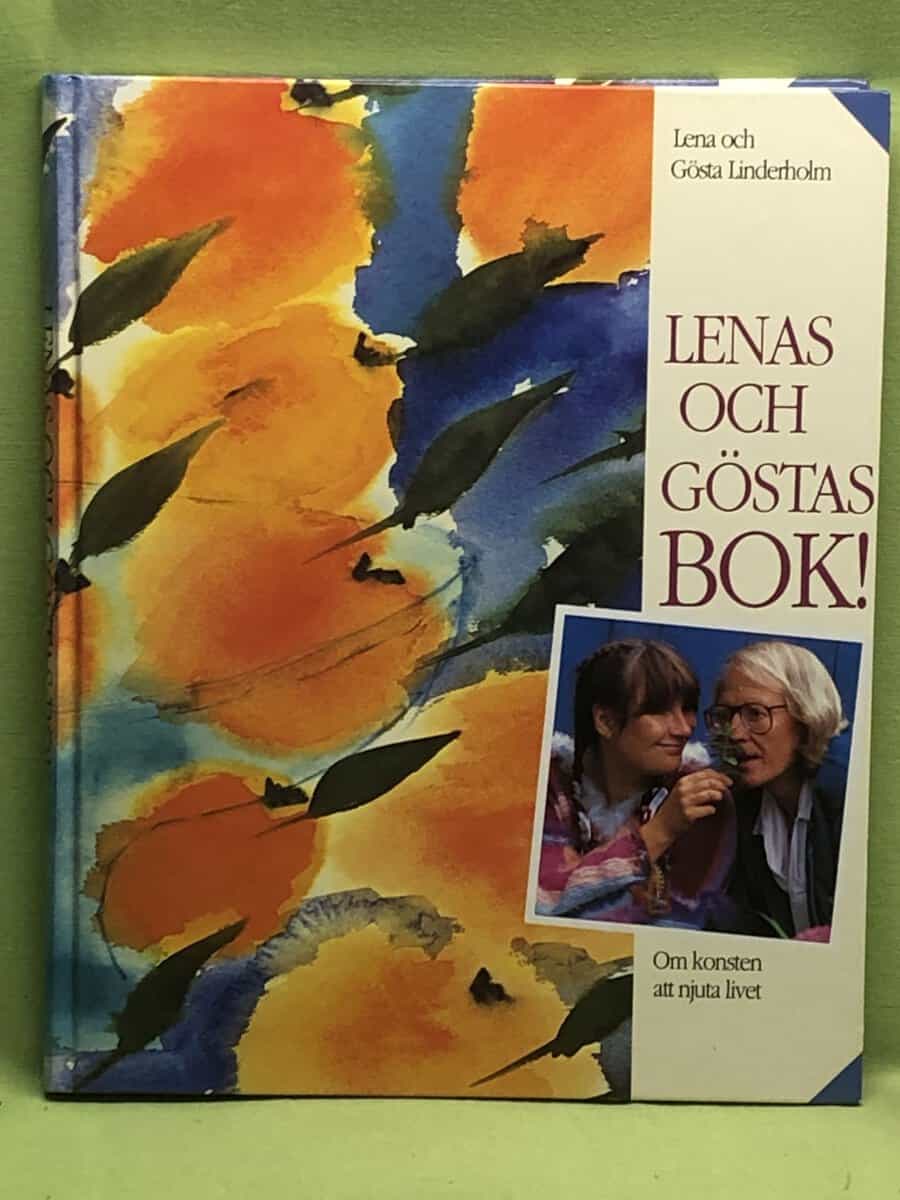 Lindheolm, Lena ; Gösta : Lena och Göstas Bok! Om konsten att njuta livet