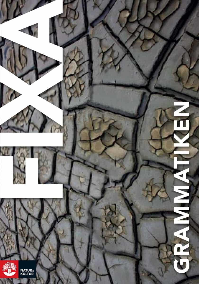 Lindholm, Ann-Sofie ; Sahlin, Pär ; Stensson, Helga : Fixa grammatiken