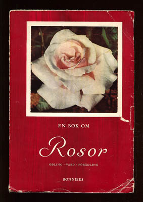 Lindholm, Folke ; Lindholm, Lena ; Lüüs, Hele ; Tunblad, Bror : En bok om rosor