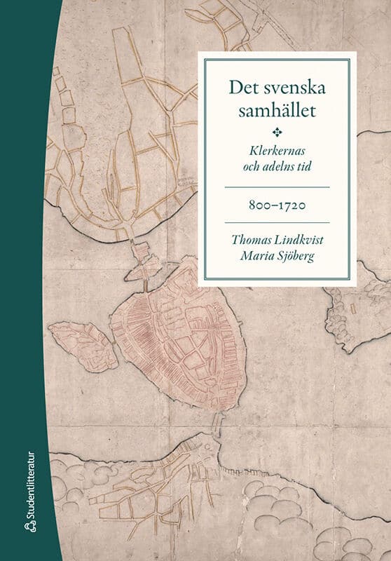 Lindkvist, Thomas ; Sjöberg, Maria : Det svenska samhället 800-1720