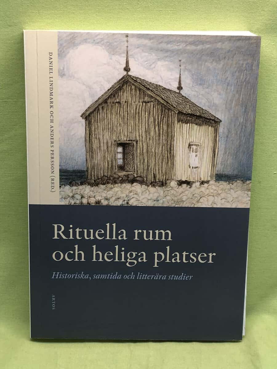 Lindmark, Daniel ; Persson, Anders : Rituella rum och heliga platser