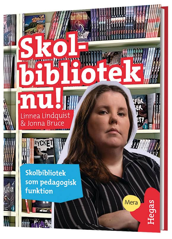 Lindquist, Linnea ; Bruce, Jonna : Skolbibliotek nu! : skolbibliotek som pedagogisk funktion
