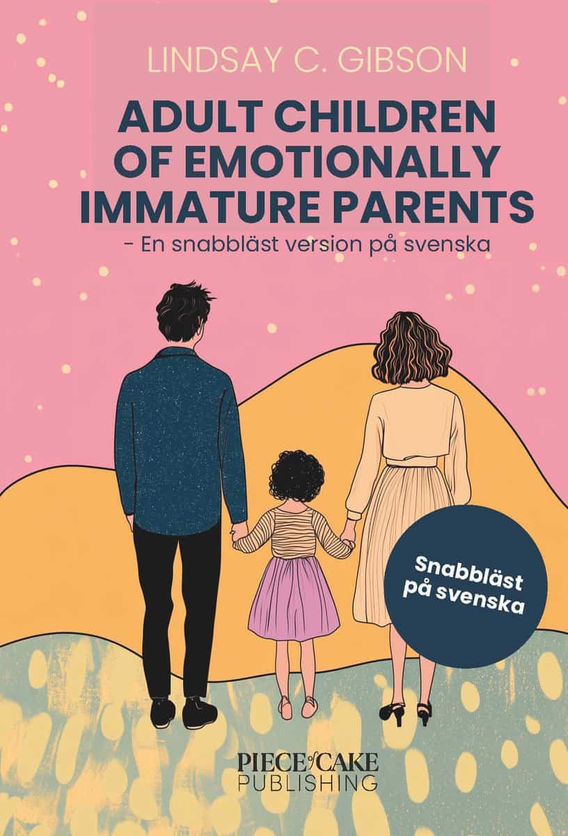 Lindsay C. Gibson : Adult Children to Emotionally Immature Parents