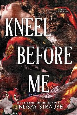 Lindsay Straube : Kneel Before Me