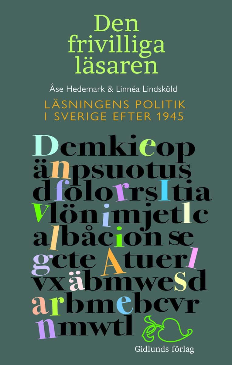 Lindsköld, Linnéa ; Hedemark, Åse : Den frivilliga läsaren : läsningens politik i Sverige efter 1945