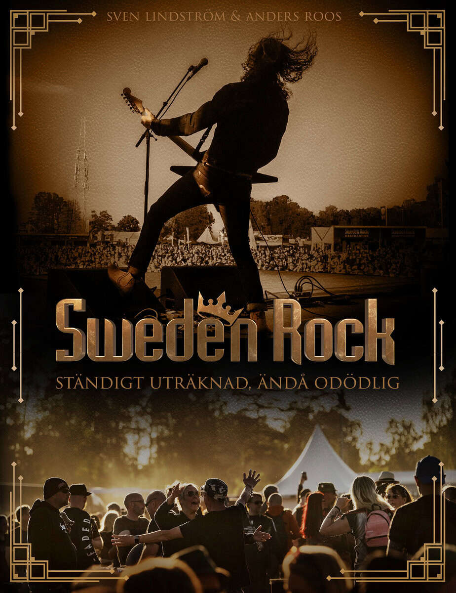 Lindström, Sven ; Roos, Anders : Sweden Rock Ständigt uträknad, ändå odödlig