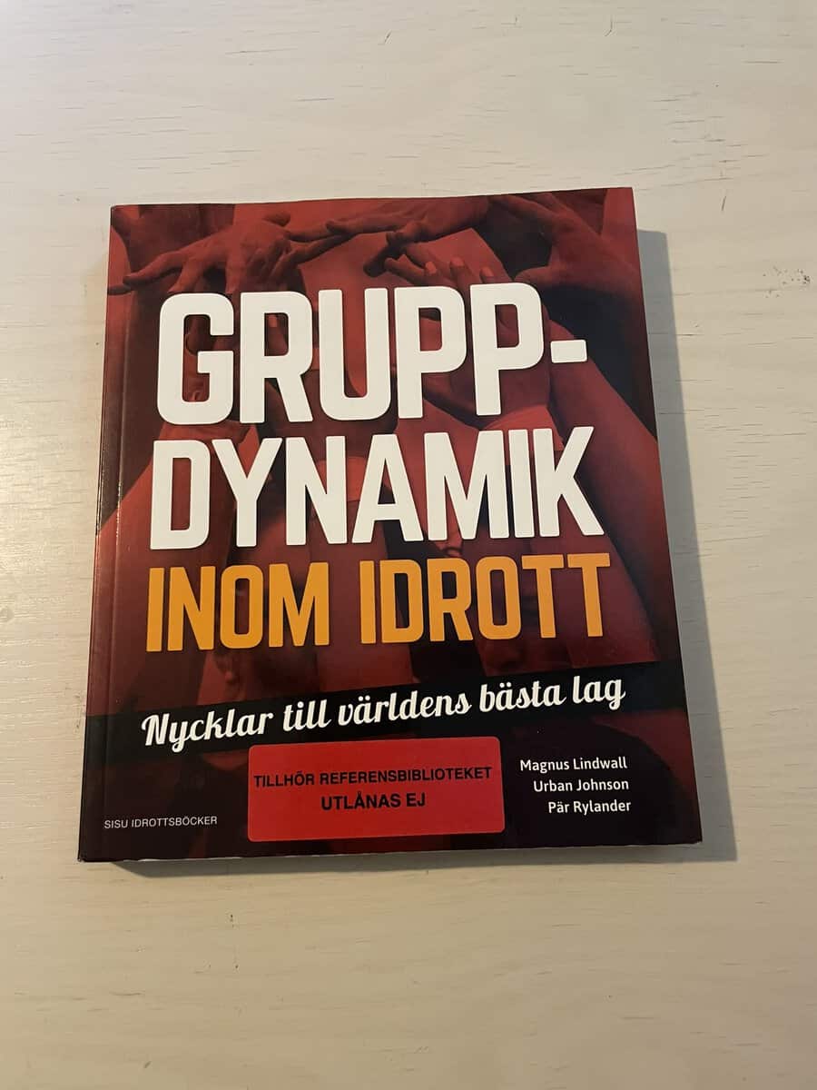 Lindwall, Magnus, Johnson, Urban, Rylander, Pär : Gruppdynamik inom idrott