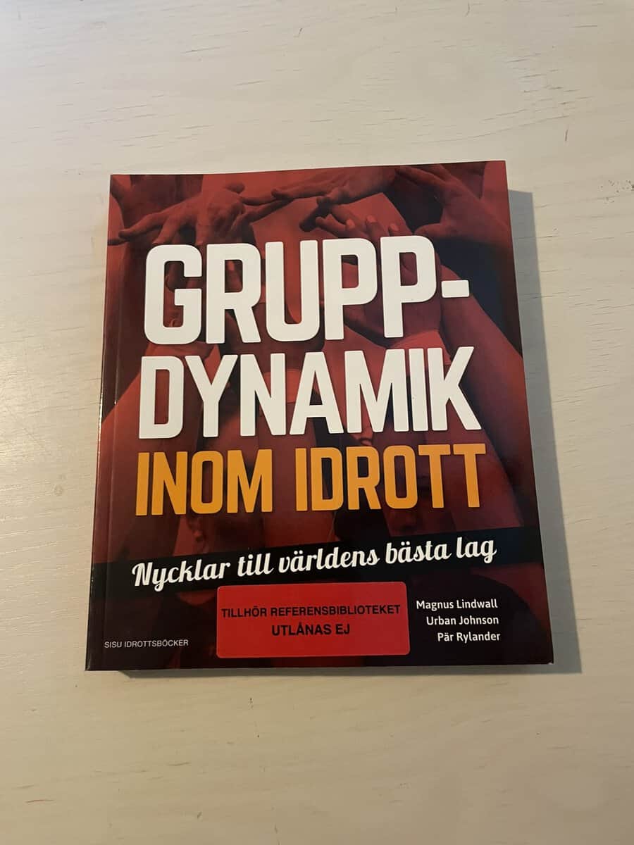 Lindwall, Magnus, Johnson, Urban, Rylander, Pär : Gruppdynamik inom idrott