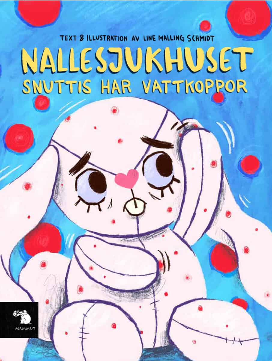 Line Malling Schmidt : Nallesjukhuset : Snuttis har vattkoppor