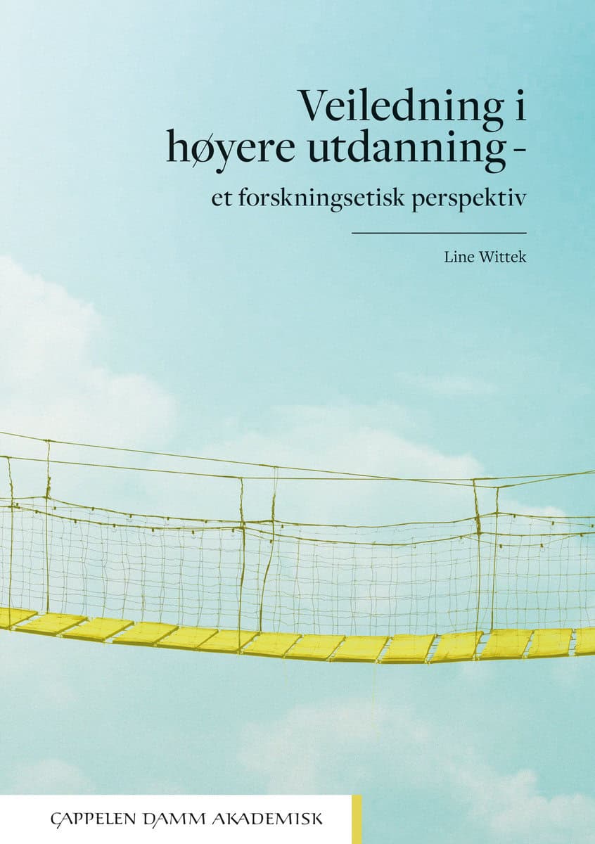 Line Wittek : Veiledning i høyere utdanning : et forskningsetisk perspektiv