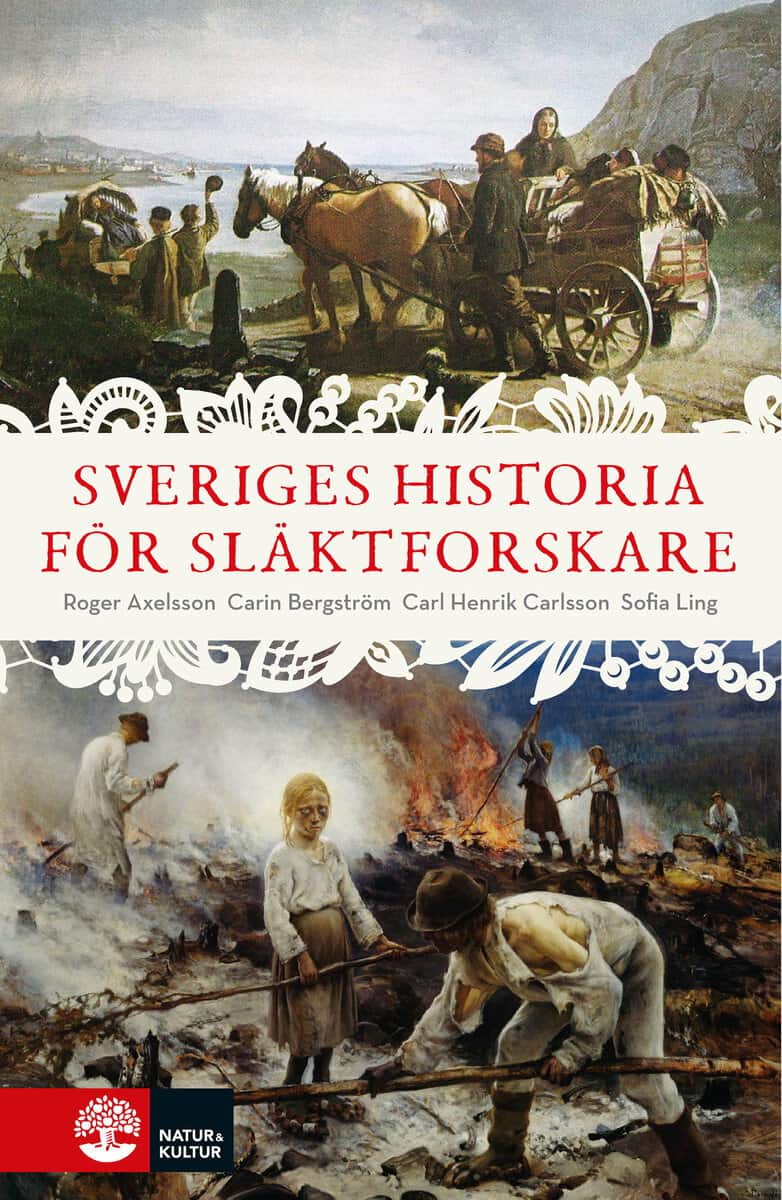 Ling, Sofia ; Bergström, Carin ; Axelsson, Roger ; Carlsson, Carl Henrik : Sveriges historia för släktforskare