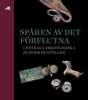 Lingström, Maria ; Kilger, Christoph ; Holmbäck, Martin ; Söderström, Ulrika ; Carlsson, Dan ; Östergren, Majvor ; Gustafsson, Ny Björn ; Widerström, Per ; Lindgren, Sakarias ; Svedjemo, Gustaf ; Thedéen, Susanne : Spåren av det förflutna