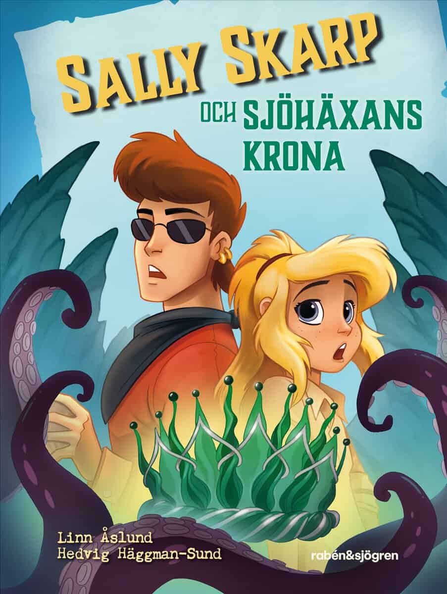 Linn Åslund : Sally Skarp och Sjöhäxans krona