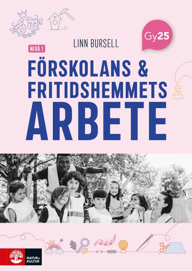 Linn Bursell : Förskolans och fritidshemmets arbete nivå 1