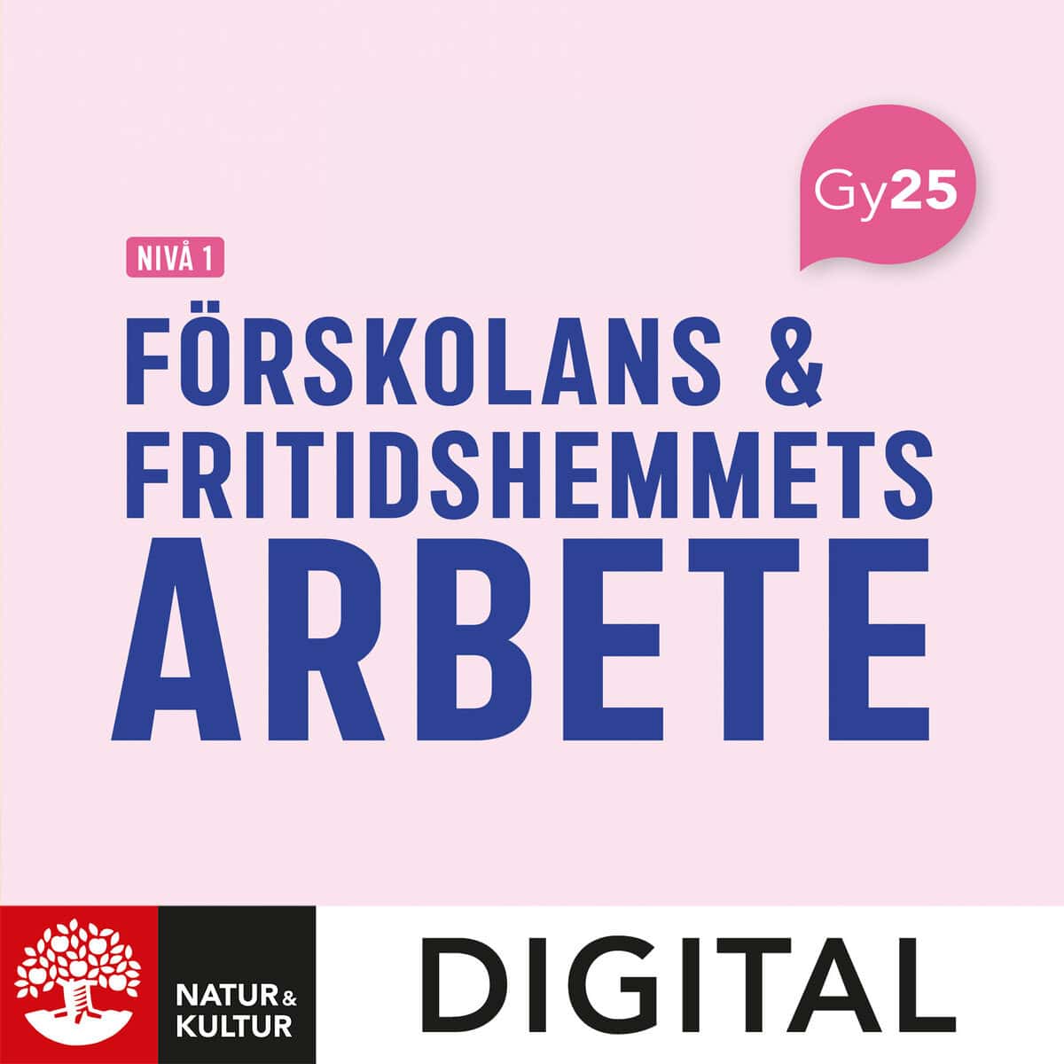 Linn Bursell : Förskolans och fritidshemmets arbete nivå 1 Digital