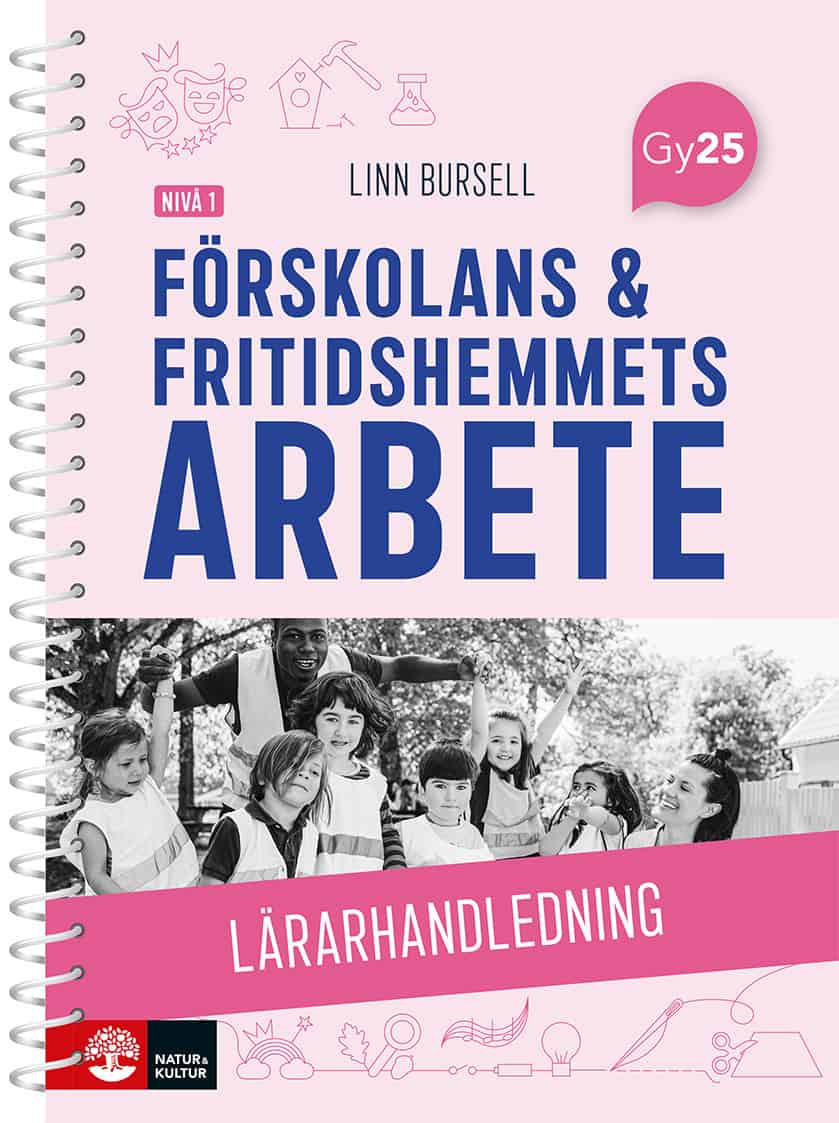 Linn Bursell : Förskolans och fritidshemmets arbete nivå 1 Lärarhandledning med Lärarwebb
