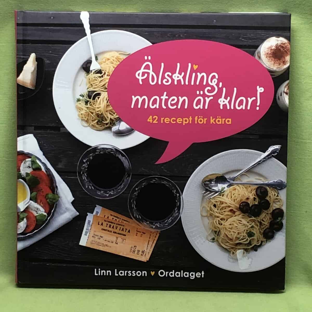 Linn Larsson : Älskling, maten är klar!